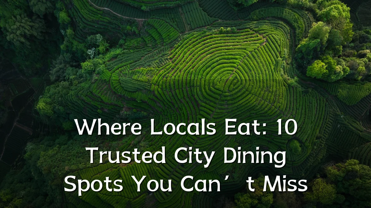 Where Locals Eat: 10 Trusted City Dining Spots You Can’t Miss