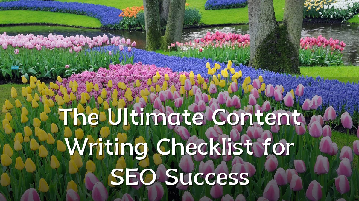 The Ultimate Content Writing Checklist for SEO Success