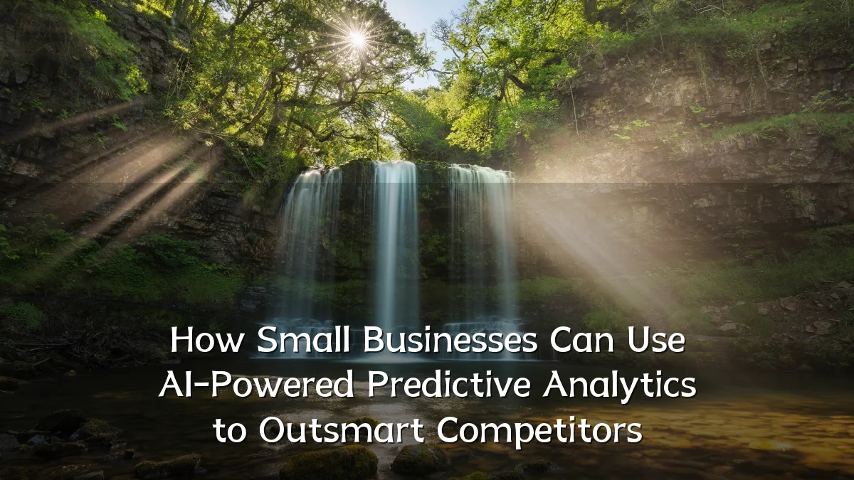 How Small Businesses Can Use AI-Powered Predictive Analytics to Outsmart Competitors