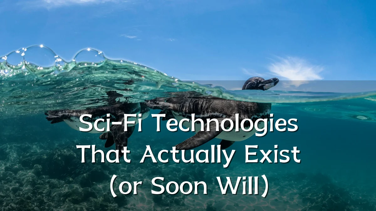 Sci-Fi Technologies That Actually Exist (or Soon Will)