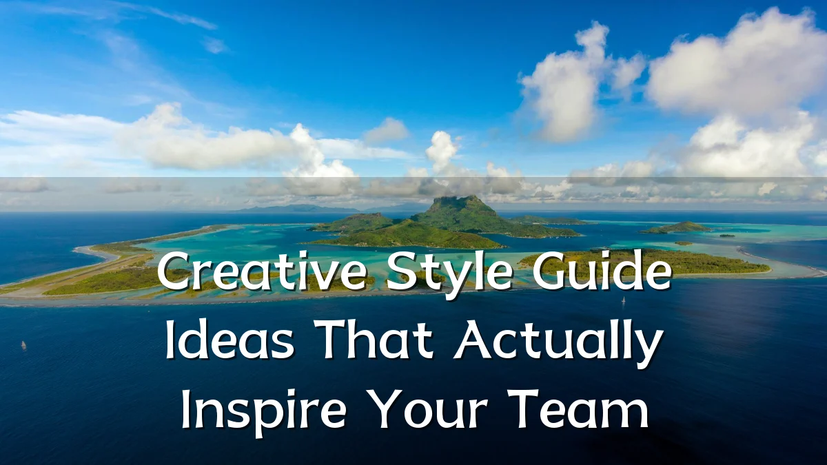 Creative Style Guide Ideas That Actually Inspire Your Team