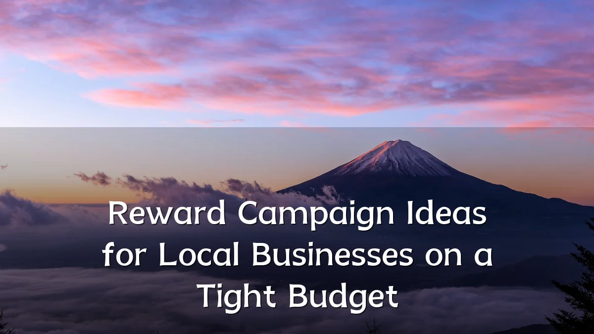 Reward Campaign Ideas for Local Businesses on a Tight Budget