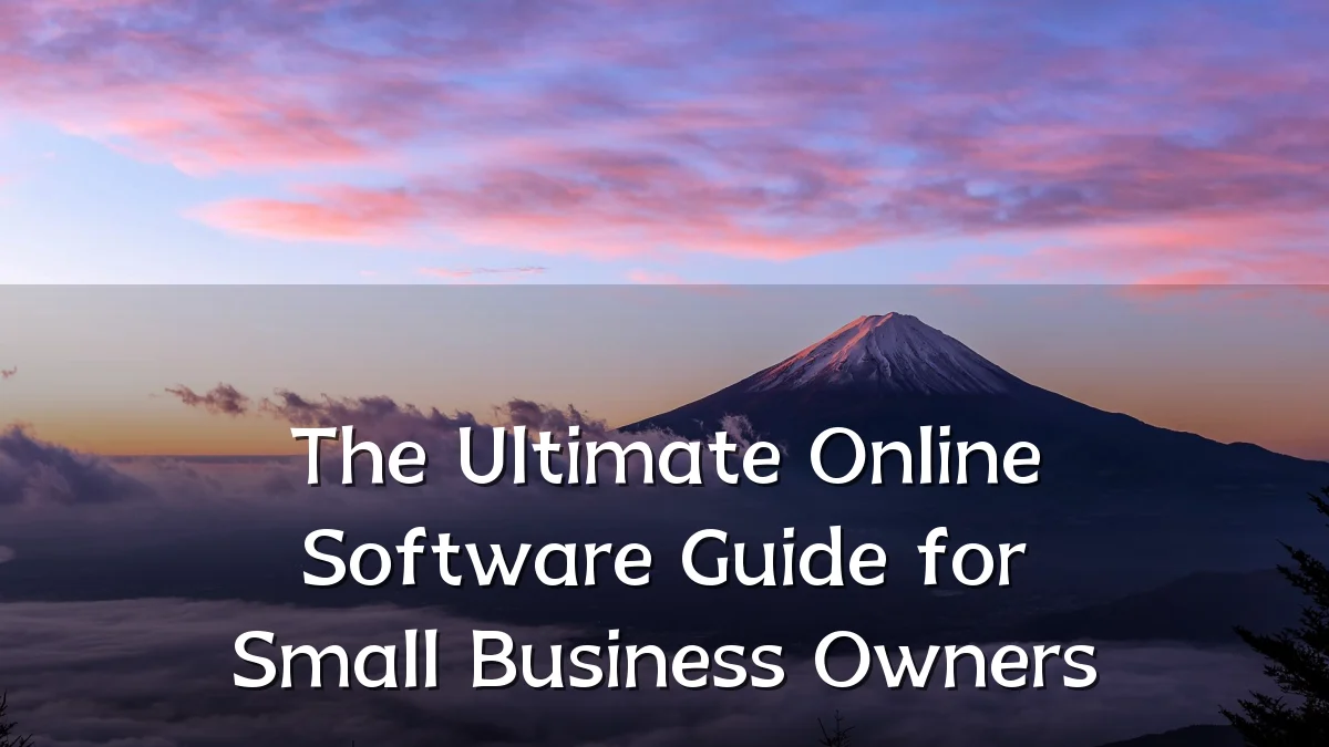 The Ultimate Online Software Guide for Small Business Owners